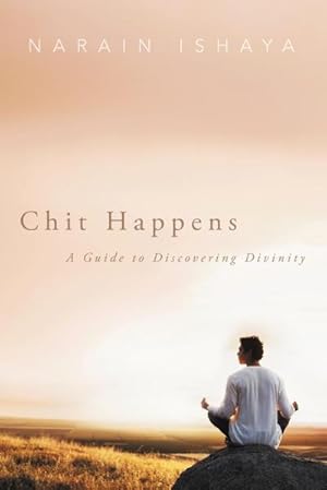 Seller image for Chit Happens : A Guide to Discovering Divinity for sale by AHA-BUCH GmbH