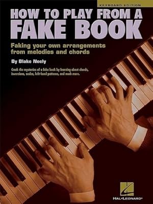 Immagine del venditore per How to Play from a Fake Book : Faking Your Own Arrangements from Melodies and Chords venduto da AHA-BUCH GmbH