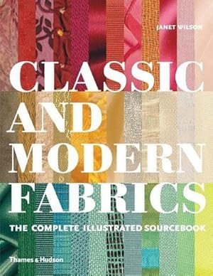 Seller image for Classic and Modern Fabrics : The Complete Illustrated Sourcebook for sale by AHA-BUCH GmbH