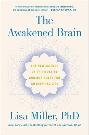 Bild des Verkufers fr The Awakened Brain : The New Science of Spirituality and Our Quest for an Inspired Life zum Verkauf von AHA-BUCH GmbH