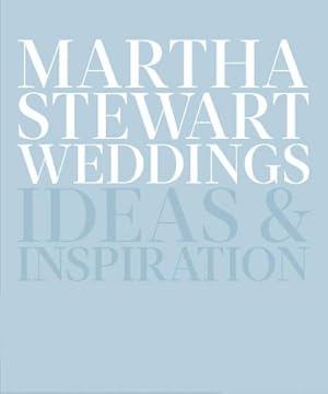 Immagine del venditore per Martha Stewart Weddings : Ideas and Inspiration venduto da AHA-BUCH GmbH