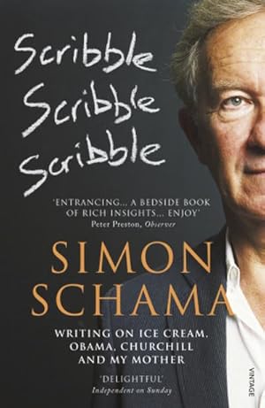 Seller image for Scribble, Scribble, Scribble : Writing on Ice Cream, Obama, Churchill and My Mother for sale by AHA-BUCH GmbH