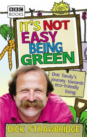 Imagen del vendedor de It's Not Easy Being Green : One Family's Journey Towards Eco-friendly Living a la venta por AHA-BUCH GmbH