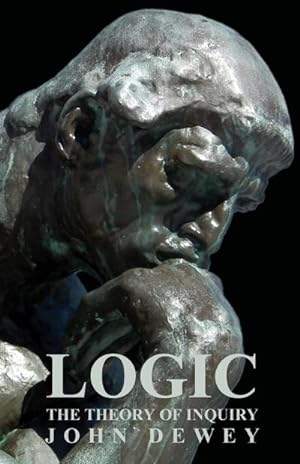 Seller image for Logic - The Theory of Inquiry for sale by AHA-BUCH GmbH