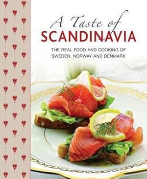 Bild des Verkufers fr A Taste of Scandinavia : The Real Food and Cooking of Sweden, Norway and Denmark zum Verkauf von AHA-BUCH GmbH