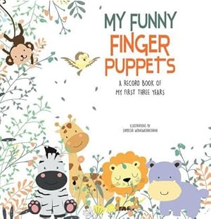 Imagen del vendedor de My Funny Finger Puppets : A Record Book of My First Three Years a la venta por AHA-BUCH GmbH