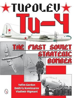 Imagen del vendedor de Tupolev Tu-4 : The First Soviet Strategic Bomber a la venta por AHA-BUCH GmbH