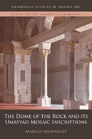 Bild des Verkufers fr The Dome of the Rock and its Umayyad Mosaic Inscriptions zum Verkauf von AHA-BUCH GmbH