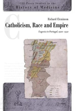 Image du vendeur pour Catholicism, Race and Empire : Eugenics in Portugal, 1900-1950 mis en vente par AHA-BUCH GmbH