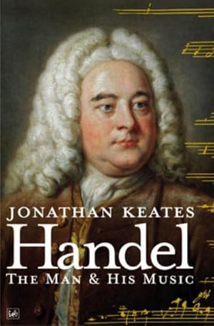 Image du vendeur pour Handel : The Man & His Music mis en vente par AHA-BUCH GmbH