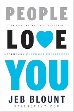 Bild des Verkufers fr People Love You : The Real Secret to Delivering Legendary Customer Experiences zum Verkauf von AHA-BUCH GmbH