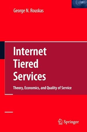 Immagine del venditore per Internet Tiered Services : Theory, Economics, and Quality of Service venduto da AHA-BUCH GmbH