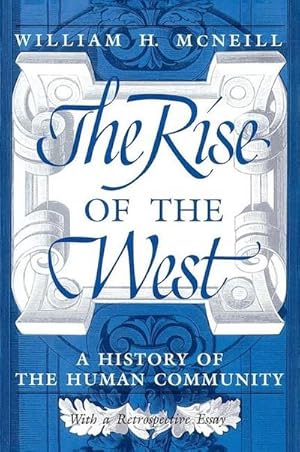 Bild des Verkufers fr The Rise of the West: A History of the Human Community zum Verkauf von AHA-BUCH GmbH