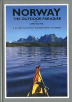 Bild des Verkufers fr Norway the Outdoor Paradise : A Ski and Kayak Odyssey in Europe's Great Wilderness zum Verkauf von AHA-BUCH GmbH