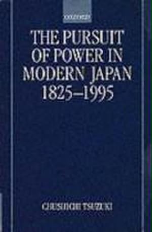 Bild des Verkufers fr The Pursuit of Power in Modern Japan 1825-1995 zum Verkauf von AHA-BUCH GmbH