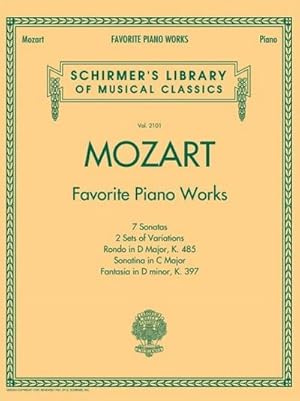 Bild des Verkufers fr Mozart - Favorite Piano Works : Schirmer'S Library of Musical Classics Vol. 2101 zum Verkauf von AHA-BUCH GmbH