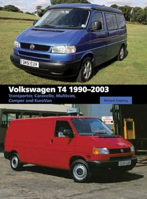 Bild des Verkufers fr Volkswagen T4 1990-2003 : Transporter, Caravelle, Multivan, Camper and Eurovan zum Verkauf von AHA-BUCH GmbH