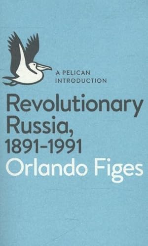 Image du vendeur pour Revolutionary Russia, 1891-1991 : A Pelican Introduction mis en vente par AHA-BUCH GmbH