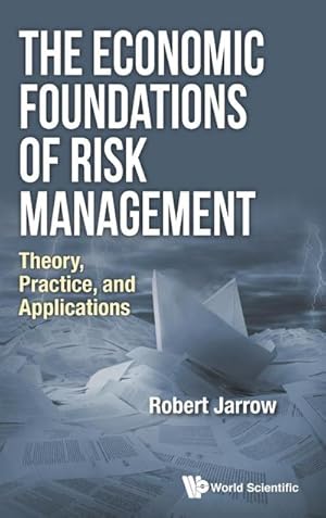 Immagine del venditore per The Economic Foundations of Risk Management : Theory, Practice, and Applications venduto da AHA-BUCH GmbH