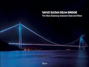 Bild des Verkufers fr Yavuz Sultan Selim Bridge : The New Gateway Between East and West zum Verkauf von AHA-BUCH GmbH