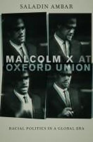 Bild des Verkufers fr Malcolm X at Oxford Union : Racial Politics in a Global Era zum Verkauf von AHA-BUCH GmbH