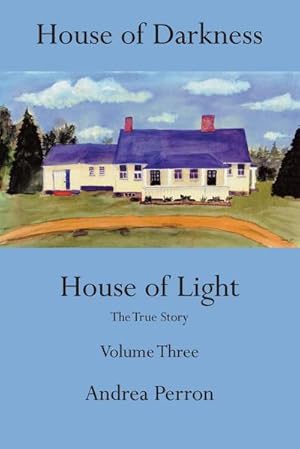 Seller image for House of Darkness House of Light : The True Story Volume Three for sale by AHA-BUCH GmbH