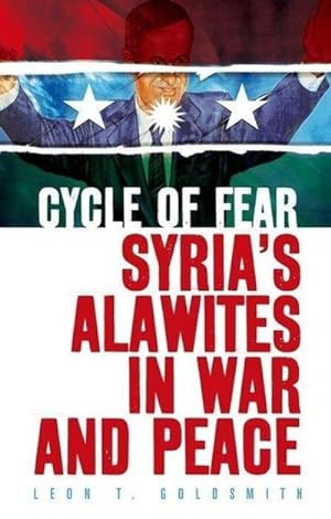 Bild des Verkufers fr Cycle of Fear : Syria's Alawites in War and Peace zum Verkauf von AHA-BUCH GmbH