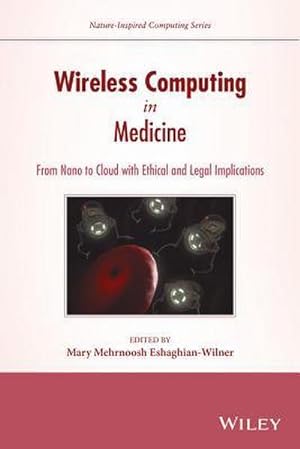 Bild des Verkufers fr Wireless Computing in Medicine : From Nano to Cloud with Ethical and Legal Implications zum Verkauf von AHA-BUCH GmbH