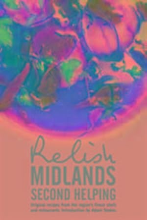 Bild des Verkufers fr Relish Midlands - Second Helping: Original Recipes from the Region's Finest Chefs and Restaurants zum Verkauf von AHA-BUCH GmbH