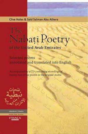 Image du vendeur pour The Nabati Poetry of the United Arab Emirates: Selected Poems, Annotated and Translated Into English [With CD (Audio)] mis en vente par AHA-BUCH GmbH
