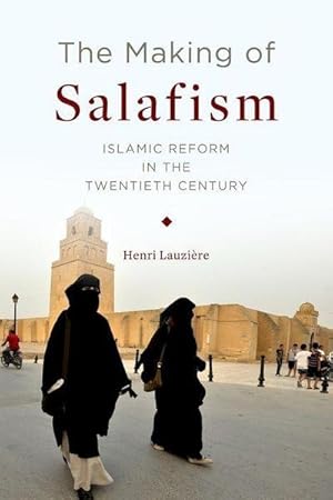 Immagine del venditore per The Making of Salafism : Islamic Reform in the Twentieth Century venduto da AHA-BUCH GmbH
