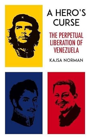 Bild des Verkufers fr A Hero's Curse : The Perpetual Liberation of Venezuela zum Verkauf von AHA-BUCH GmbH