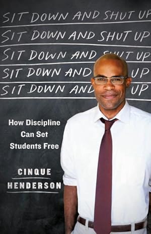 Bild des Verkufers fr Sit Down and Shut Up: How Discipline Can Set Students Free zum Verkauf von AHA-BUCH GmbH