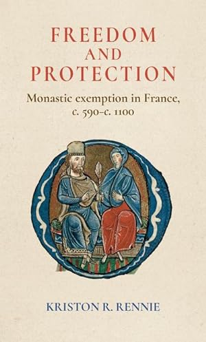 Immagine del venditore per Freedom and protection : Monastic exemption in France, c. 590-c. 1100 venduto da AHA-BUCH GmbH