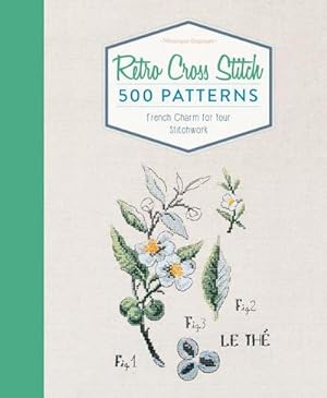 Seller image for Retro Cross Stitch: 500 Patterns, French Charm for Your Stitchwork for sale by AHA-BUCH GmbH