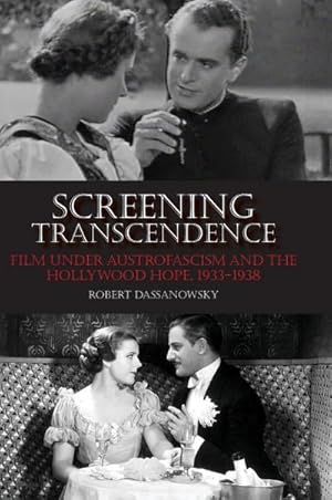 Bild des Verkufers fr Screening Transcendence : Film under Austrofascism and the Hollywood Hope, 1933-1938 zum Verkauf von AHA-BUCH GmbH