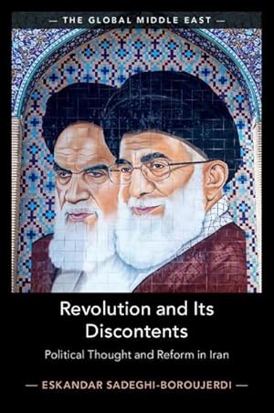 Bild des Verkufers fr Revolution and Its Discontents : Political Thought and Reform in Iran zum Verkauf von AHA-BUCH GmbH