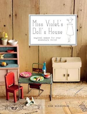Seller image for Miss Violet's Doll's House : Magical makes for your miniature world for sale by AHA-BUCH GmbH
