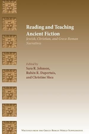 Seller image for Reading and Teaching Ancient Fiction : Jewish, Christian, and Greco-Roman Narratives for sale by AHA-BUCH GmbH