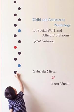 Seller image for Child and Adolescent Psychology for Social Work and Allied Professions : Applied Perspectives for sale by AHA-BUCH GmbH