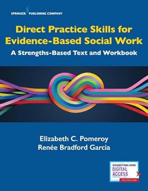 Seller image for Direct Practice Skills for Evidence-Based Social Work : A Strengths-Based Text and Workbook for sale by AHA-BUCH GmbH