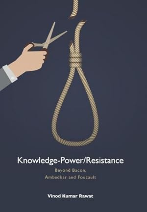 Imagen del vendedor de Knowledge-Power/Resistance : Beyond Bacon, Ambedkar and Foucault a la venta por AHA-BUCH GmbH