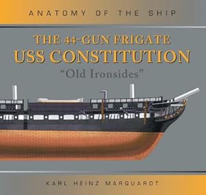 Seller image for The 44-Gun Frigate USS Constitution 'Old Ironsides' for sale by AHA-BUCH GmbH