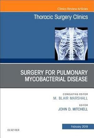 Bild des Verkufers fr Surgery for Pulmonary Mycobacterial Disease, An Issue of Thoracic Surgery Clinics zum Verkauf von AHA-BUCH GmbH