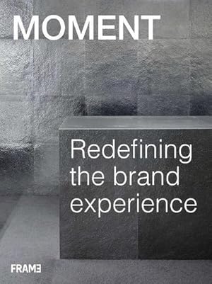 Immagine del venditore per MOMENT : Redefining the Brand Experience venduto da AHA-BUCH GmbH