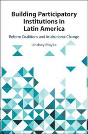 Bild des Verkufers fr Building Participatory Institutions in Latin America : Reform Coalitions and Institutional Change zum Verkauf von AHA-BUCH GmbH