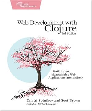 Bild des Verkufers fr Web Development with Clojure : Build Large, Maintainable Web Applications Interactively zum Verkauf von AHA-BUCH GmbH