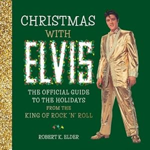 Bild des Verkufers fr Christmas with Elvis : The Official Guide to the Holidays from the King of Rock 'n' Roll zum Verkauf von AHA-BUCH GmbH