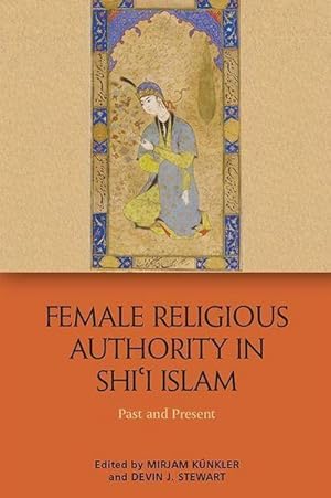 Immagine del venditore per Female Religious Authority in Shi'i Islam : Past and Present venduto da AHA-BUCH GmbH
