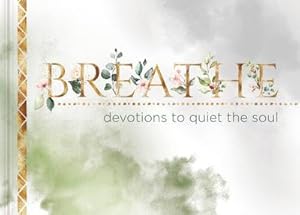 Bild des Verkufers fr Breathe : Devotions to Quiet the Soul zum Verkauf von AHA-BUCH GmbH